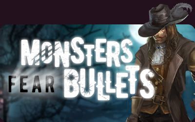Monsters Fear Bullets brabet